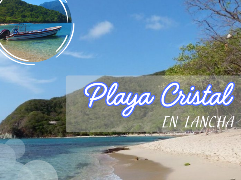 Playa Cristal en Lancha desde el Centro Historico